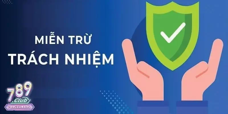Giới thiệu vài nét về miễn trừ trách nhiệm 789Club