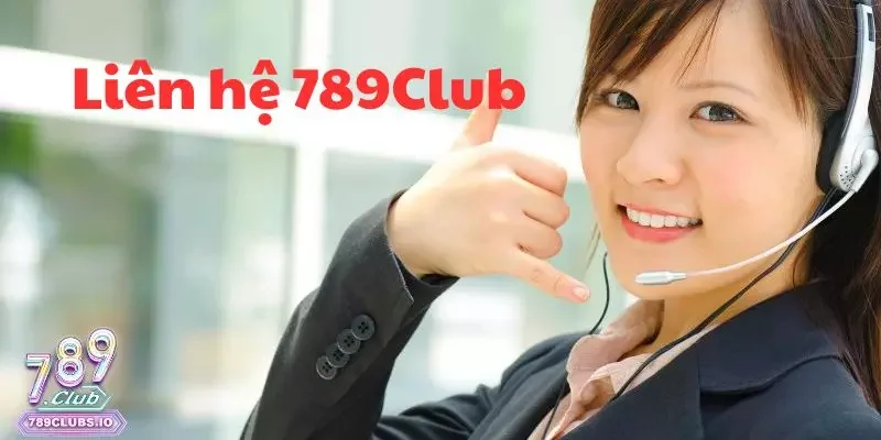 Liên hệ 789Club qua số hotline