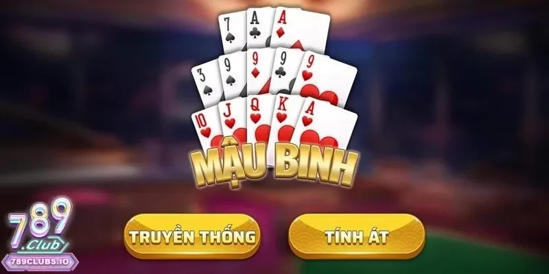 Mậu binh yêu cầu người chơi có sự tính toán kỹ khi ra bài