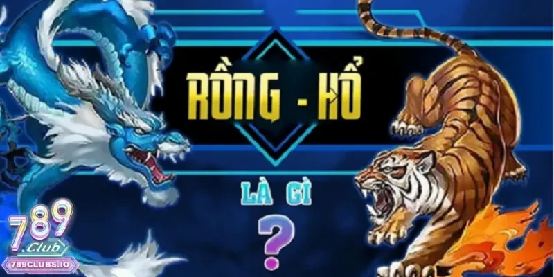 Vài nét về game rồng hổ tại 789club