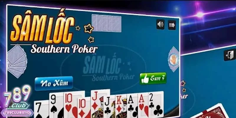 Game bài sâm lốc có nhịp độ chơi nhanh